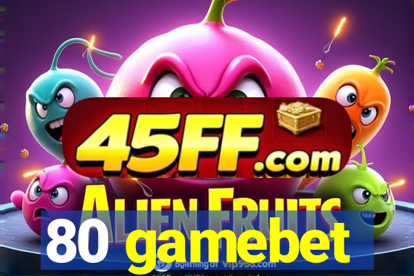 80 gamebet